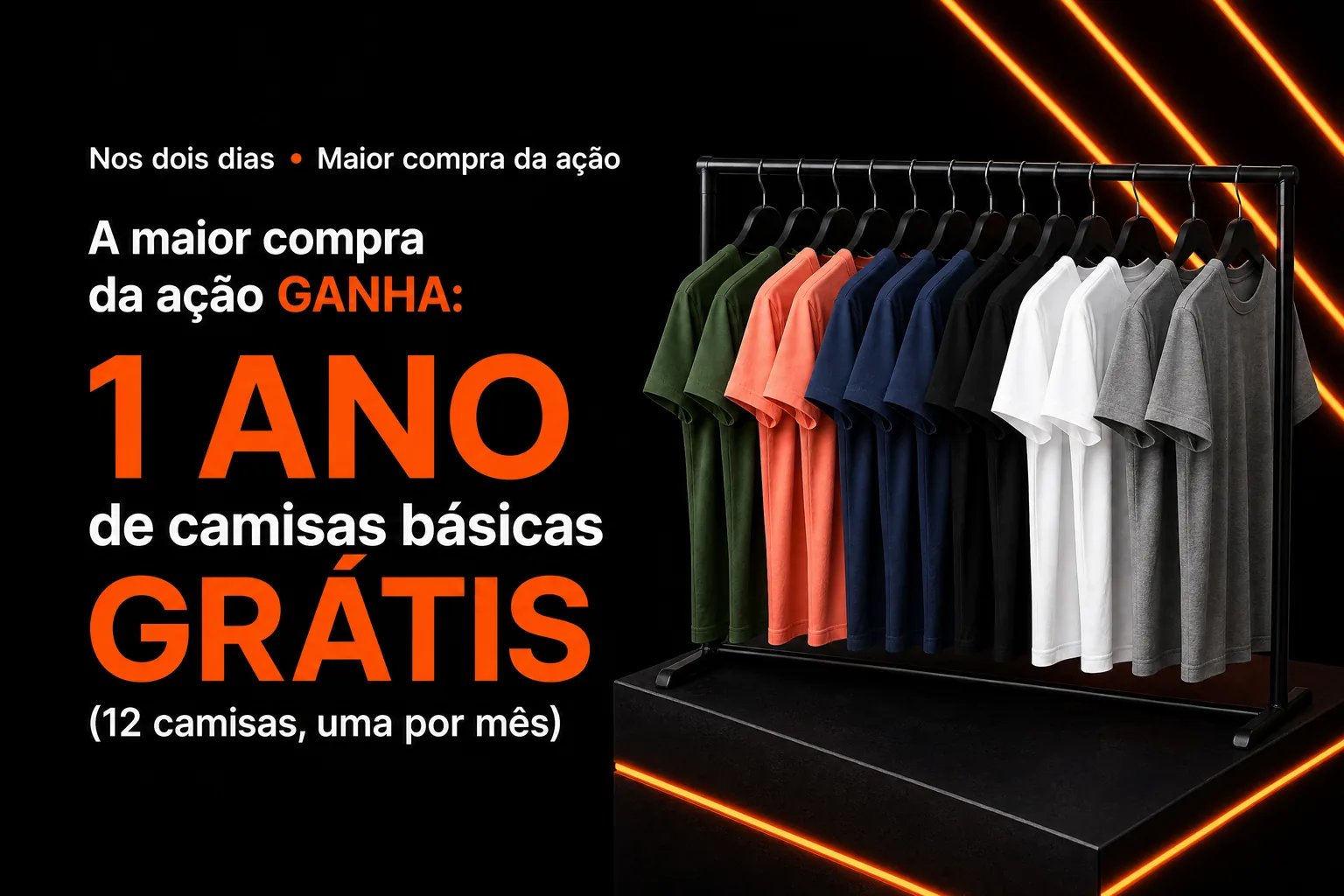 A maior compra da ação ganha 1 ano de camisas básicas grátis: 12 camisas, uma por mês